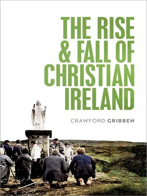 cover image of The Rise and Fall of Christian Ireland